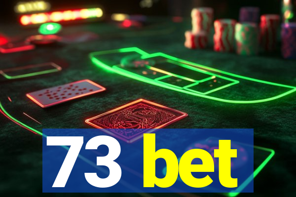 73 bet